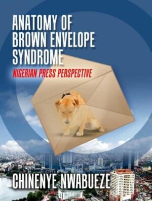 Anatomy of Brown Envelope Syndrome - Nigerian Press Perspective